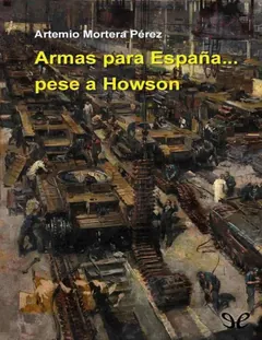 Armas para Espana_. pese a Howson - Artemio Mortera Pérez