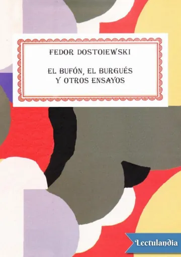 El bufón, el burgués y otros ensayos de Fiodor Dostoyewski, portada del libro