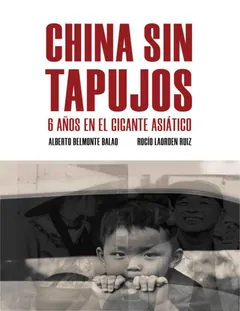 China sin tapujos - Rocío Laorden Ruiz, Alberto Belmonte Balao