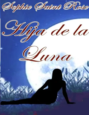 Hija de la luna de Sophie Saint Rose, portada del libro