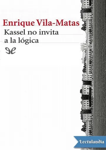 Kassel no invita a la lógica de Enrique Vila-Matas, portada del libro