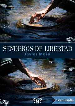 Senderos de libertad - Javier Moro