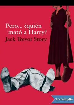 Pero... ¿quién mató a Harry? - Jack Trevor Story