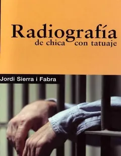 Radiografia de Chica con Tatuaje - Jordi Sierra y Fabra