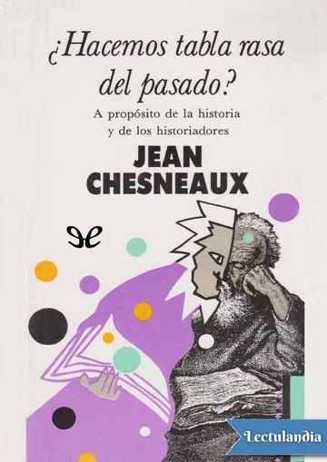 ¿Hacemos tabla rasa del pasado? de Jean Chesneaux, portada del libro