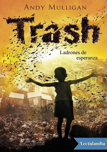 Trash. Ladrones de esperanza de Andy Mulligan, portada del libro