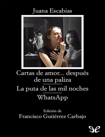 Cartas de amor... después de una paliza - La puta de las mil noches - WhatsApp de Juana Escabias, portada del libro