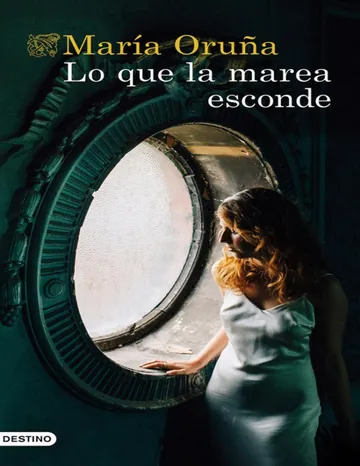 Lo que la marea esconde de Maria Oruna, portada del libro
