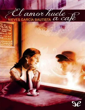 El amor huele a café de Nieves Garcia Bautista, portada del libro