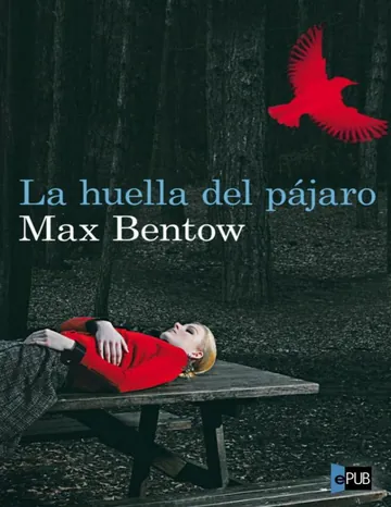 La huella del pájaro - Max Bentow