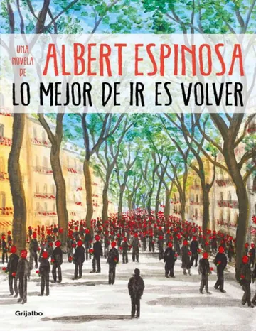 Lo mejor de ir es volver de Albert Espinosa, portada del libro