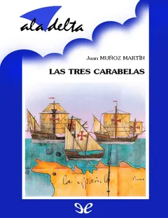 Las tres carabelas - Juan Muñoz Martín