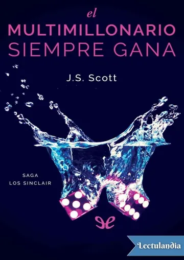 El multimillonario siempre gana de J. S. Scott, portada del libro