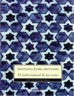El orden natural de las cosas - António Lobo Antunes
