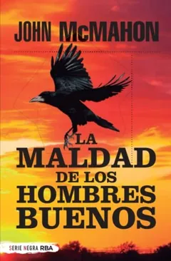 La maldad de los hombres buenos - John McMahon