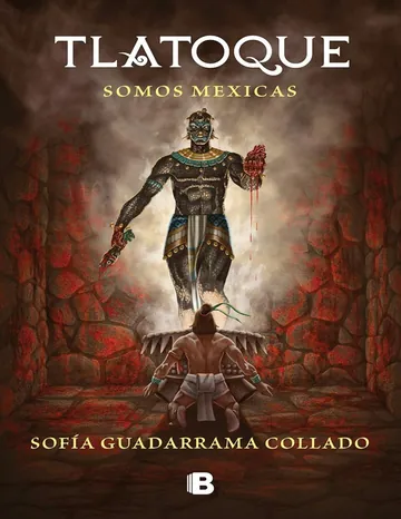 Tlatoque. Somos Mexicas de Sofia Guadarrama Collado, portada del libro