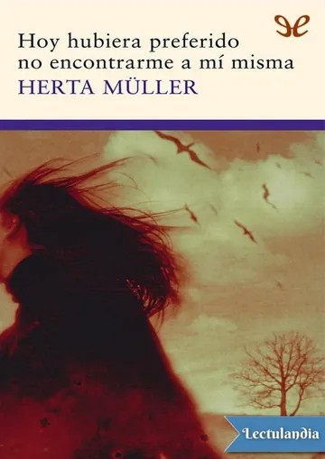 Hoy hubiera preferido no encontrarme a mí misma de Herta Müller, portada del libro