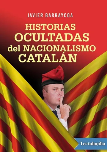 Historias ocultadas del nacionalismo catalán de Javier Barraycoa, portada del libro
