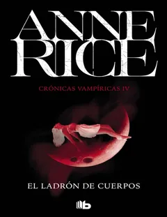 El ladron de cuerpos (Cronicas Vamp - Anne Rice