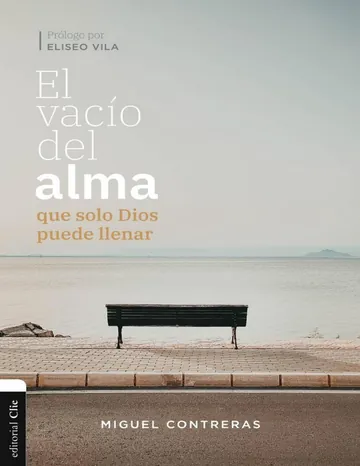 El vacío del alma que solo Dios puede llenar de Miguel Contreras Lopez Araiza, portada del libro