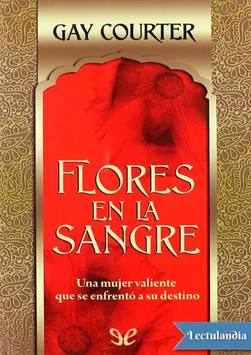 Flores en la sangre de Gay Courter, portada del libro
