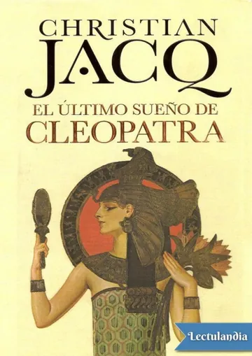 El último sueño de Cleopatra de Christian Jacq, portada del libro