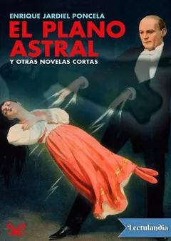 El plano astral y otras novelas cortas - Enrique Jardiel Poncela