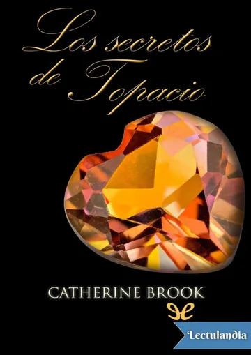 Los secretos de Topacio de Catherine Brook, portada del libro
