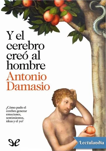 Y el cerebro creó al hombre de Antonio Damasio, portada del libro