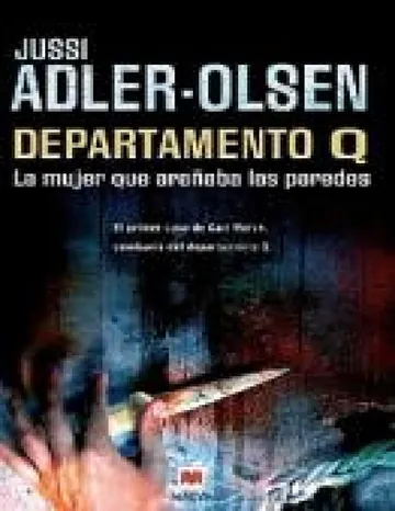 (Carl Mørck 01) Departamento Q. La Mujer Que Arañaba Las Paredes(c.1)(c.1) de Jussi Adler-Olsen, portada del libro