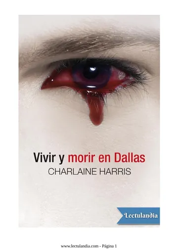 Vivir y morir en Dallas de Charlaine Harris, portada del libro