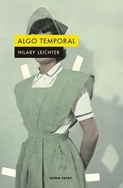 Algo temporal de Hilary Leichter, portada del libro