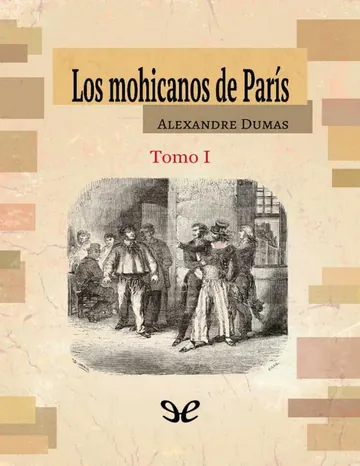 Los mohicanos de París. Tomo I (Ed. ilustrada) de Alexandre Dumas, portada del libro