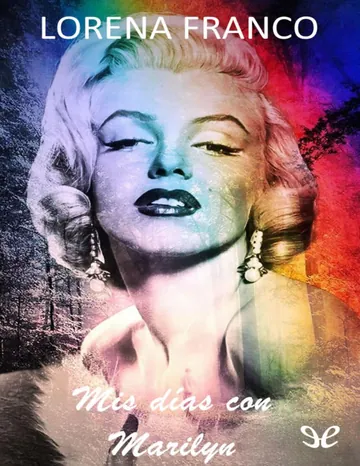 Mis días con Marilyn de Lorena Franco, portada del libro