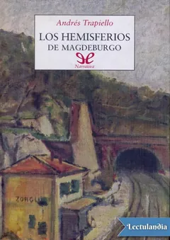 Los hemisferios de Magdeburgo - Andrés Trapiello
