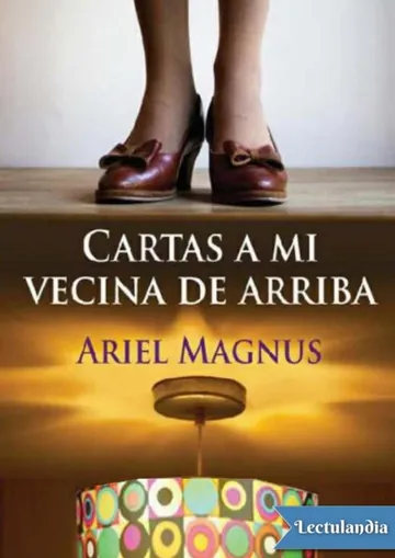 Cartas a mi vecina de arriba de Ariel Magnus, portada del libro