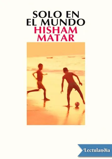 Solo en el mundo de Hisham Matar, portada del libro