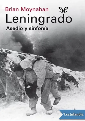 Leningrado. Asedio y sinfonía de Brian Moynahan, portada del libro