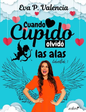 Cuando cupido olvidó las alas de Eva P. Valencia, portada del libro