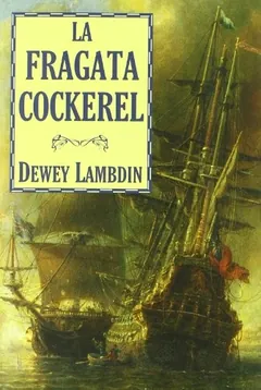 La fragata Cockerel de Dewey Lambdin, portada del libro