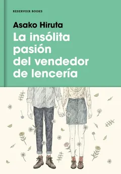 La insólita pasión del vendedor de lencería - Asako Hiruta