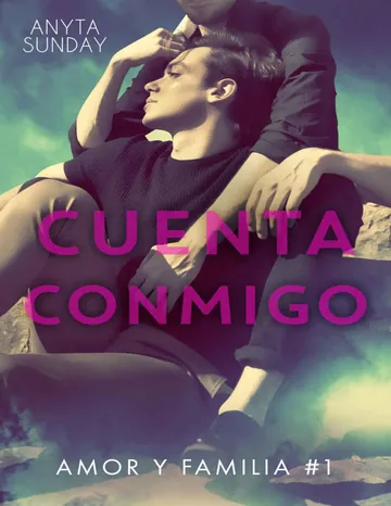 Cuenta conmigo (Amor y familia nº 1) de Anyta Sunday, portada del libro