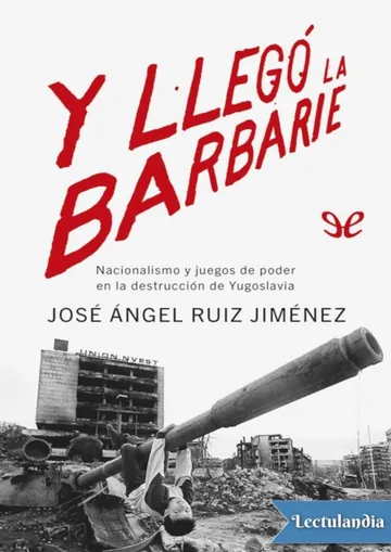 Y llegó la barbarie de Jose Ángel Ruiz Jiménez, portada del libro
