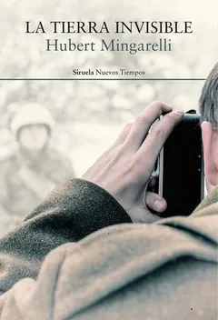 La tierra invisible - Hubert Mingarelli