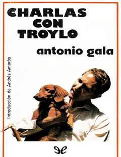 Charlas con Troylo - Antonio Gala
