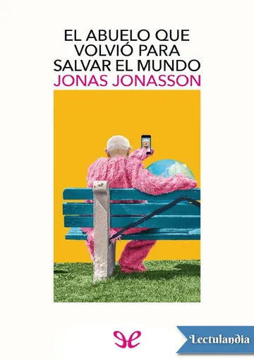 El abuelo que volvió para salvar el mundo de Jonas Jonasson, portada del libro