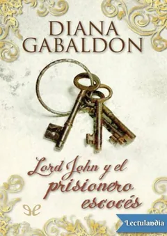 Lord John y el prisionero escocés - Diana Gabaldon