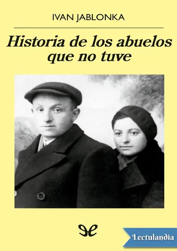 Historia de los abuelos que no tuve de Ivan Jablonka, portada del libro