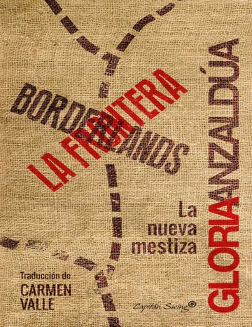 Borderlands / La frontera: La nueva mestiza (Ensayo) de Gloria Anzaldua, portada del libro