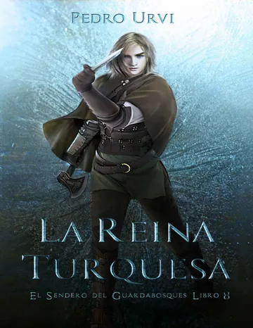 La Reina Turquesa: (El Sendero del Guardabosques, Libro 8) de Pedro Urvi, portada del libro
